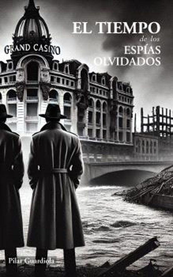 El Tiempo De Los Espías Olvidados 2º Edición