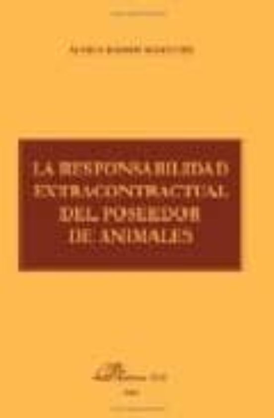 La Responsabilidad Extracontractual Del Poseedor De Animales