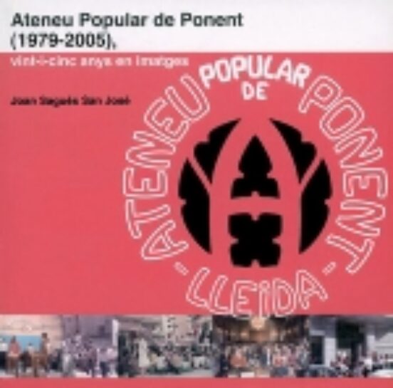 Ateneu Popular De Ponent Vint-i-cinc Anys En Imatges