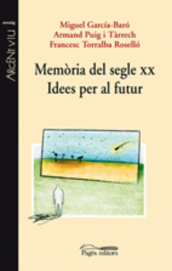 Memòria Del Segle XX. Idees Per Al Futur
