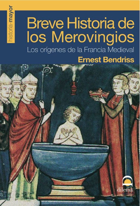 Breve Historia De Los Merovingios: Los Origenes De La Francia Med Ieva