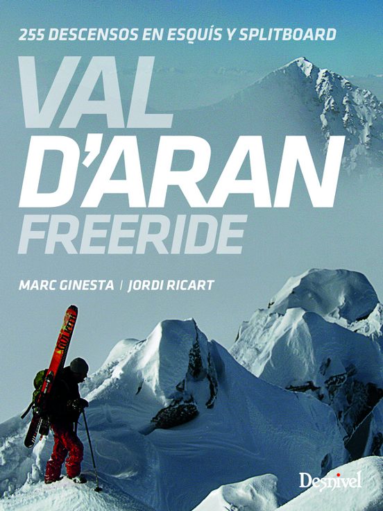 Val D Aran Freeride: 255 Descensos en Esquís y Splitboard