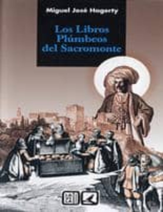 Los Libros Plumbeos Del Sacromonte