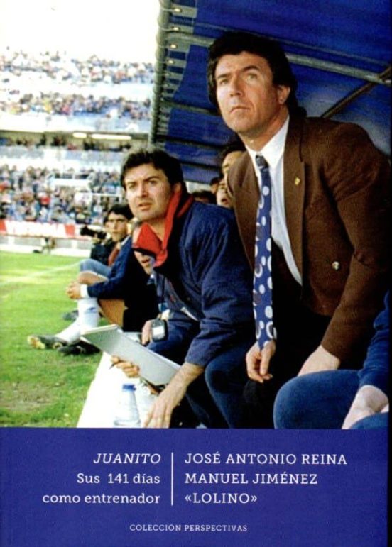 Juanito. Sus 141 Días Como Entrenador