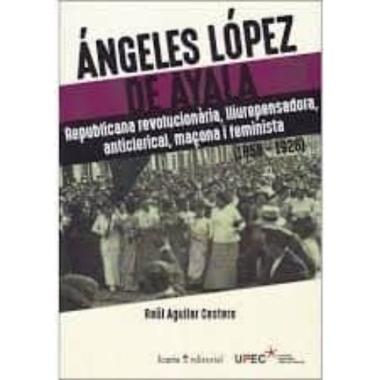 Ángeles López De Ayala Republicana Revolucionaria Lliurepensadora Anti