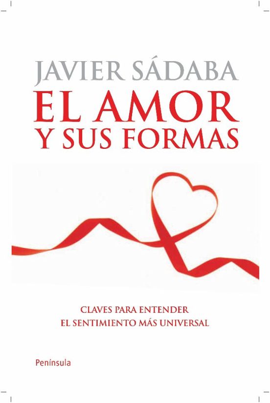 El Amor y Sus Formas: Claves para Entender el Sentimiento Mas Uni Vers