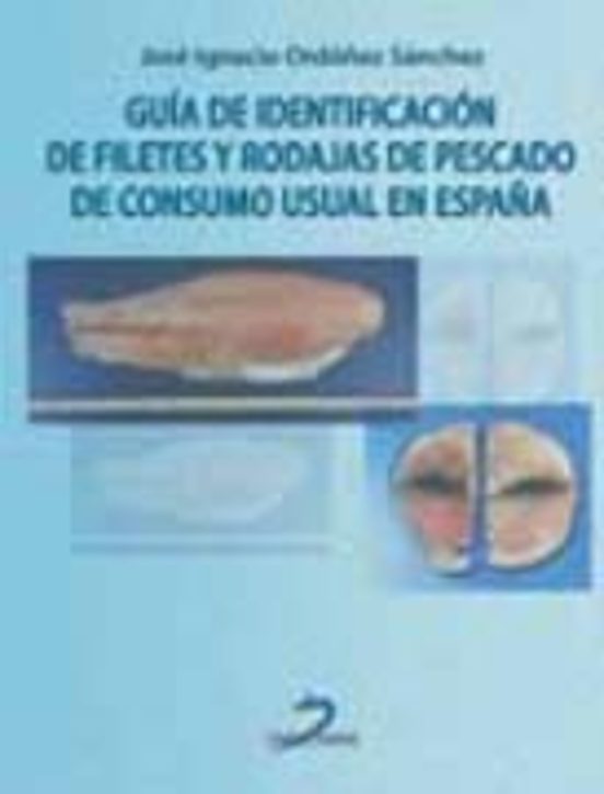 Guía De Identificación De Filetes Y Rodajas De Pescado De Consumo Usual En España