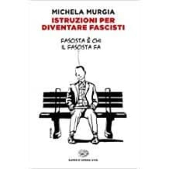 Istruzioni Per Diventare Fascisti