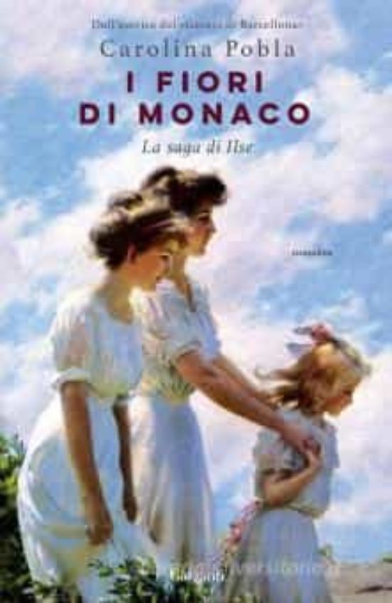 I Fiori Di Monaco. La Saga Di Ilse