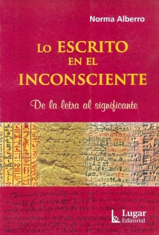 Lo Escrito en el Inconsciente: De la Letra al Significante