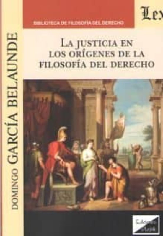 La Justicia En Los Origenes De La Filosofia Del Derecho