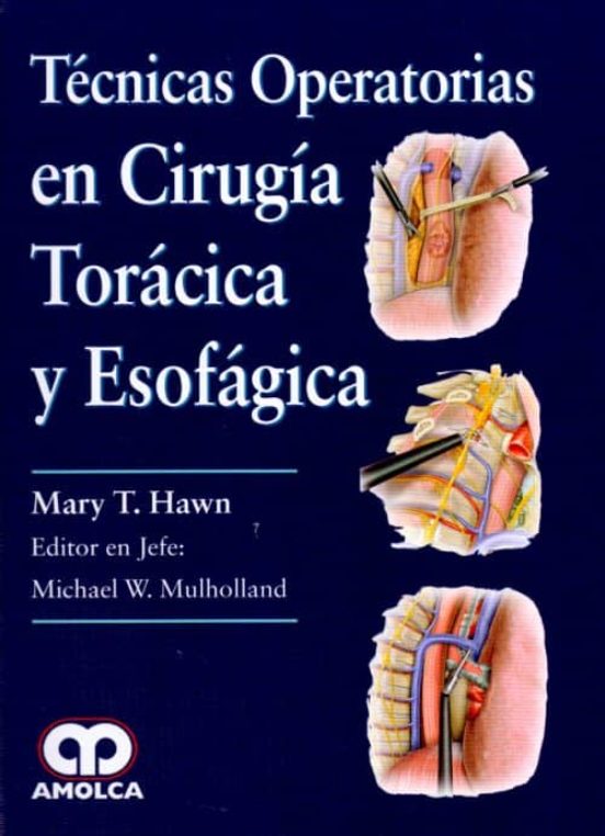 Tecnicas Operatorias En Cirugia Toracica Y Esofagica