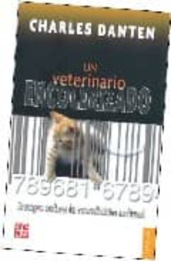 Un Veterinario Encolerizado: Ensayo Sobre La Condicion Animal