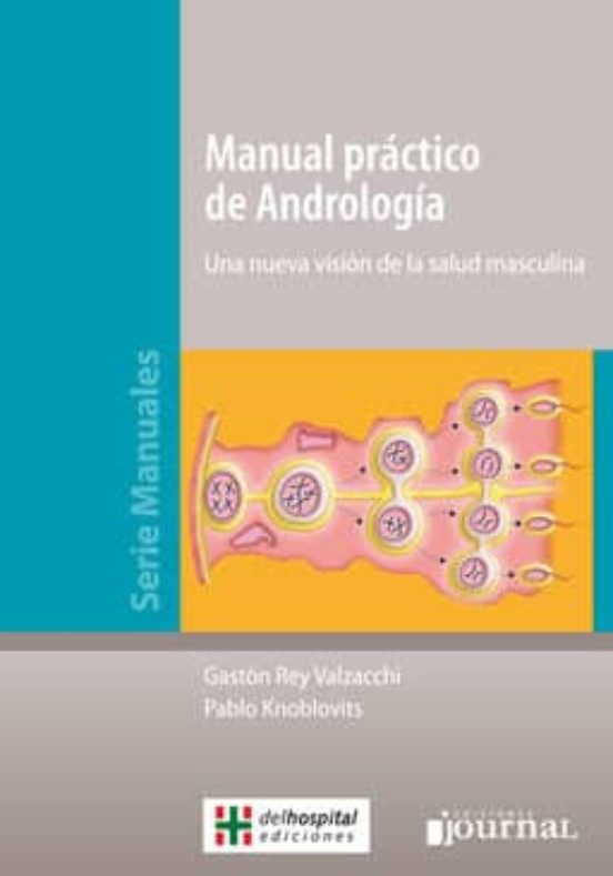 Manual Practico De Andrologia: Una Nueva Sision De La Salud