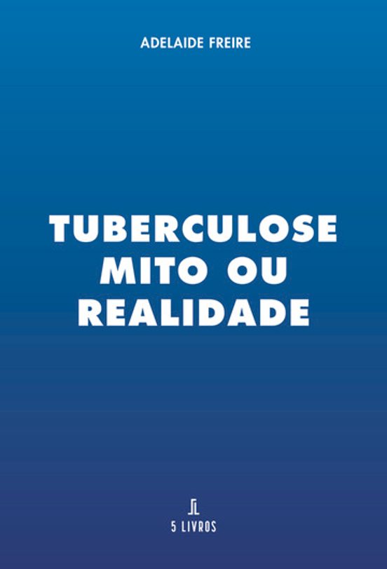 Tuberculose Ó Mito Ou Realidade