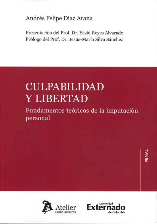 Culpabilidad Y Libertad. Fundamentos Teóricos De La Imputaci