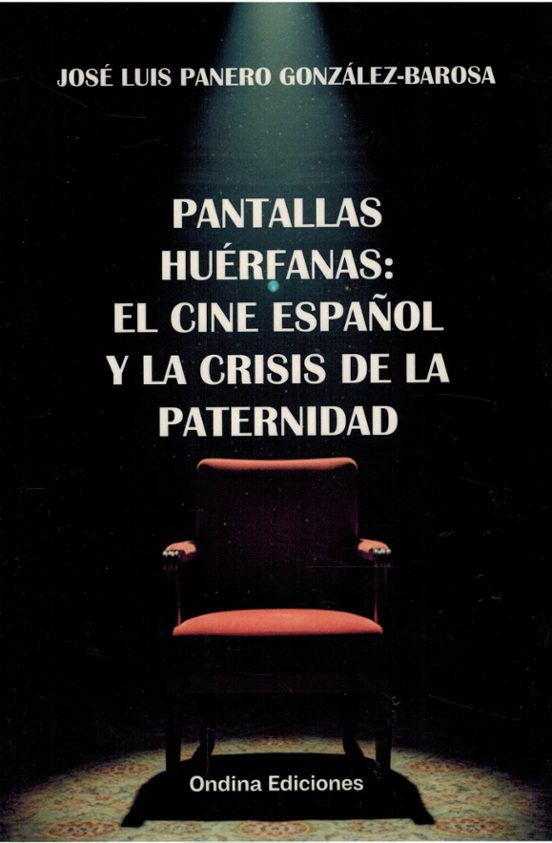 Pantallas huérfanas: el cine español y la crisis de la paternidad