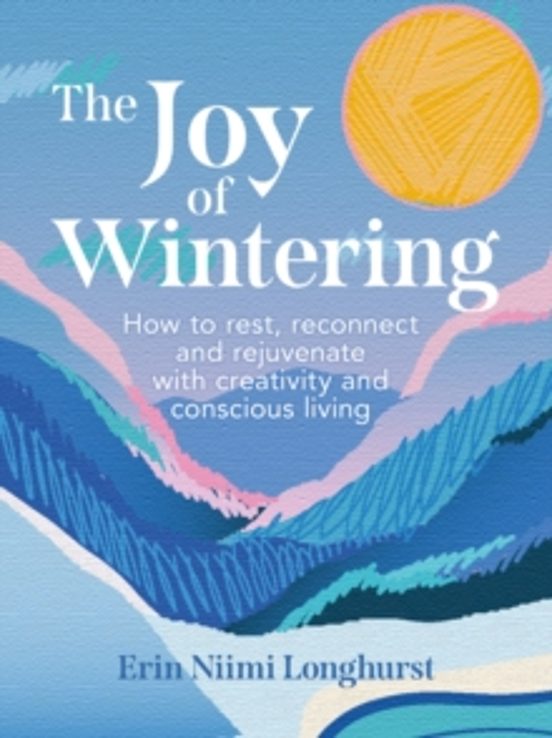 The Joy Of Wintering