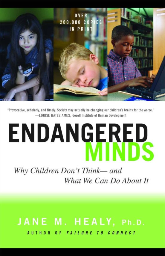 Endangered Minds: Why Children Don T Think And What We Can Do Ab Out I
