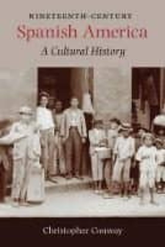 Nineteenth-century Spanish America: A Cultural History