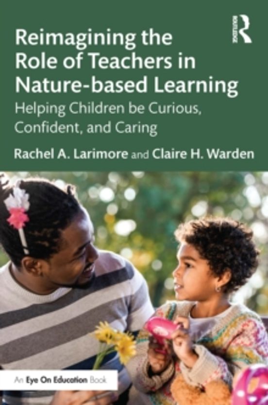 Reimagining The Role Of Teachers In Nature-based Learning