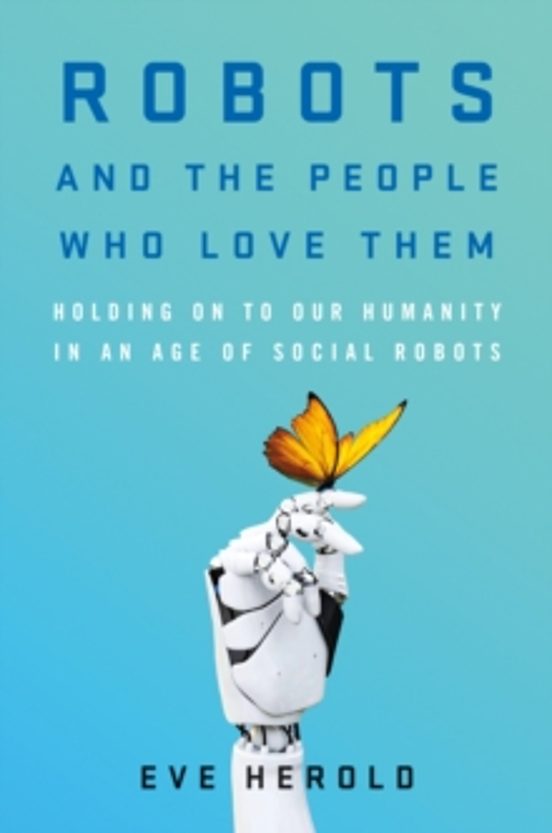 Robots And The People Who Love Them