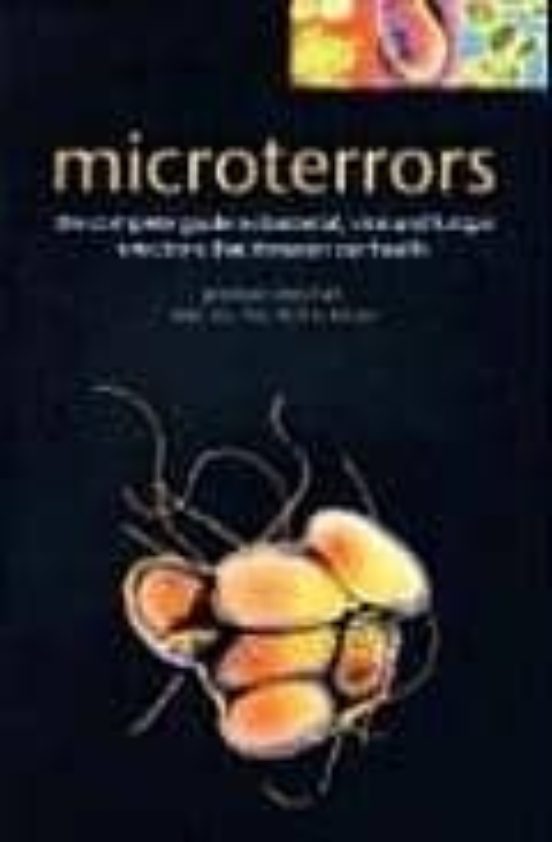 Microterrors: The Complete Guide To Bacterial Viral And Fungal I Nfect