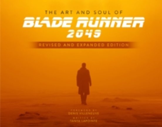The Art And Soul Of Blade Runner 2049 - Revised And Expanded Edition