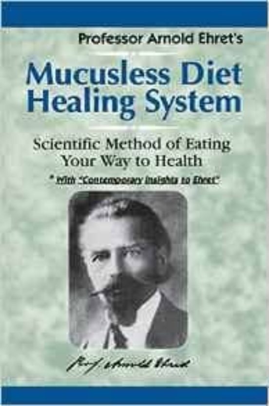 Mucusless Diet Healing System: Scientific Method Of Eating Your Way To