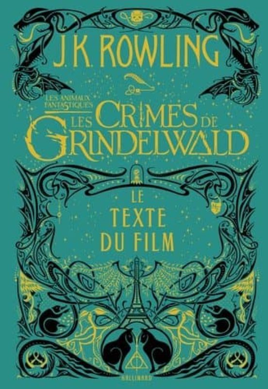 Les Animaux Fantastiques Vol 2 Les Crimes De Grindelwald : Le Texte Du
