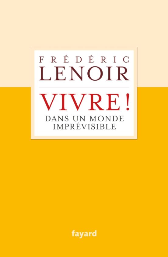 Vivre !: Dans Un Monde Imprévisible