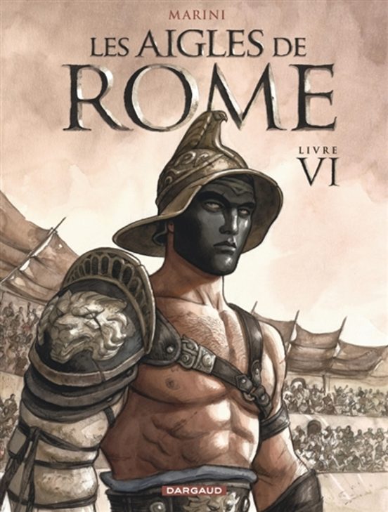 Les Aigles De Rome. Volume 6