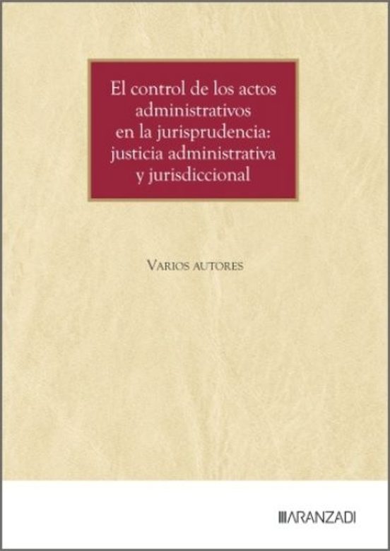 El Control De Los Actos Administrativos En La Jurisprudencia: Jus Tici