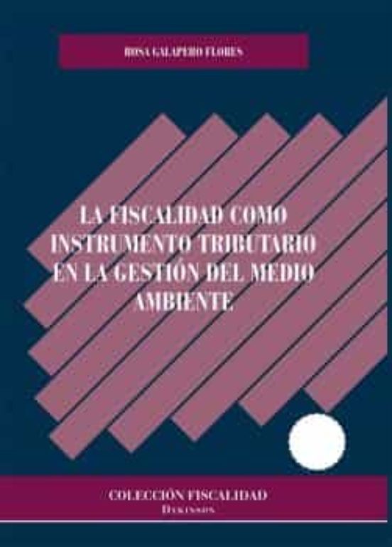 La Fiscalidad Como Instrumento Tributario En La Gestión Del Medio Ambiente