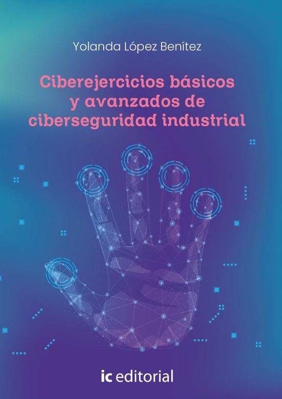 Ciberejercicios Básicos Y Avanzados De Ciberseguridad Industr