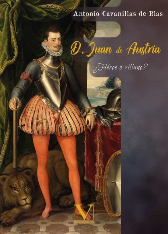 D. Juan De Austria: ¿heroe O Villano?