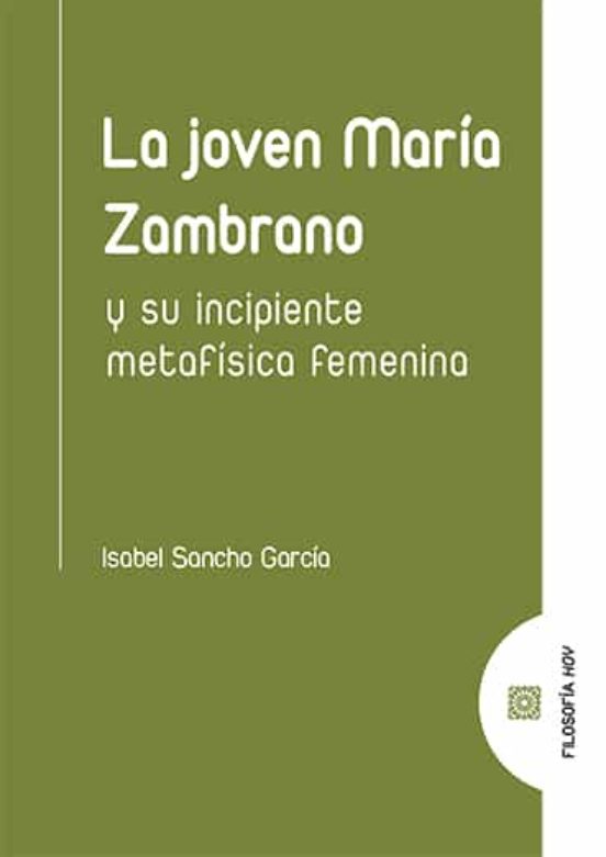 La Joven María Zambrano Y Su Incipiente Metafísica Femenina