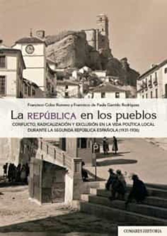 La República en los Pueblos. Conflicto Rtadicalización y Exclusión en