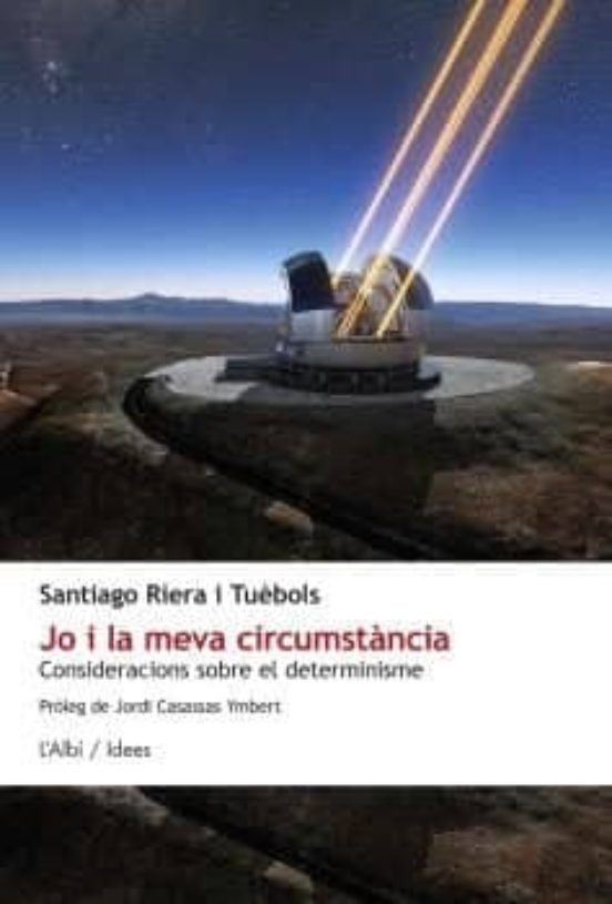 Jo I La Meva Circumstancia: Consideracions Sobre El Determinisme
