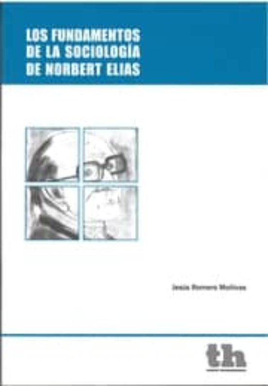 Los Fundamentos De La Sociologia De Norbert Elias