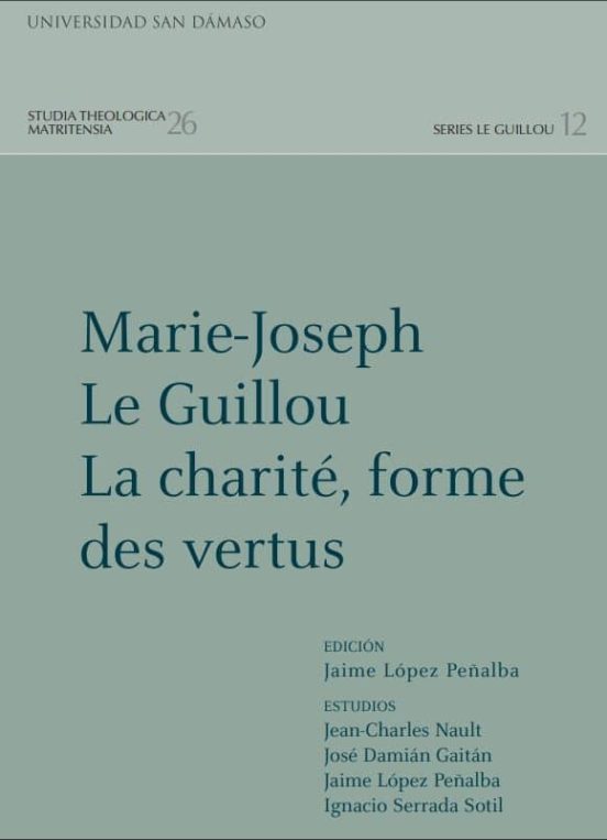 Marie-joseph Le Guillou. La Charite Forme Des Vertus