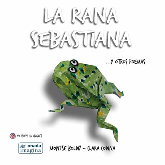 La Rana Sebastiana Y Otros Poemas