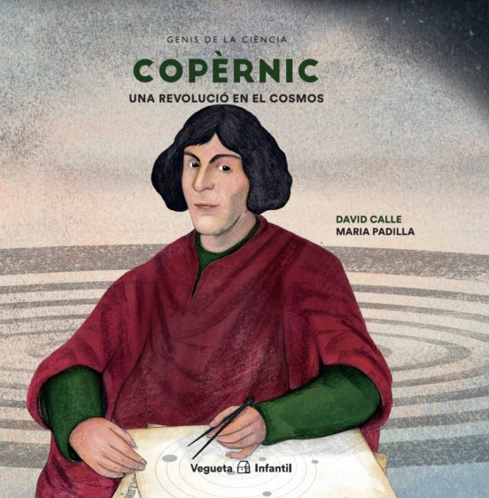 Copèrnic. Una Revolució En El Cosmos