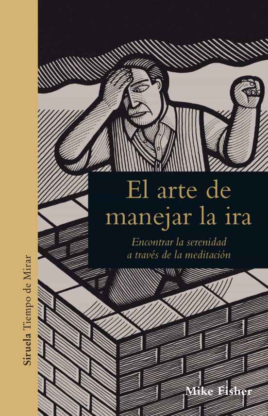 El Arte De Manejar La Ira: Encontrar La Serenidad A Traves De La Medit