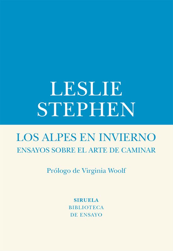 Los Alpes En Invierno: Ensayos Sobre El Arte De Caminar