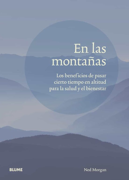 En Las Montañas. Los Beneficios De Pasar Cierto Tiempo En Altitud Para