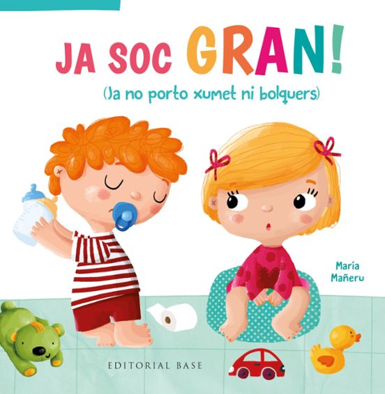 Ja Soc Gran! Ja No Porto Xumet Ni Bolquers