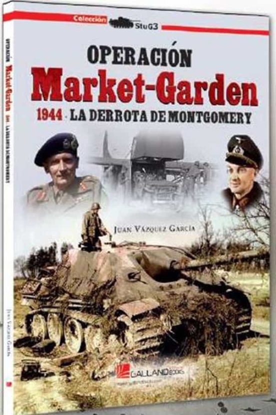 Operación Market-garden. 1944. La Derrota De Montgomery