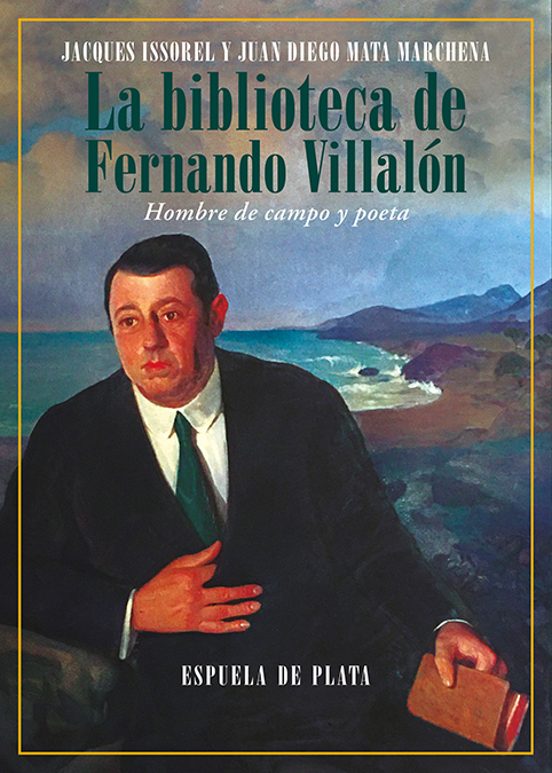 La Biblioteca De Fernando Villalon: Hombre De Campo Y Poeta