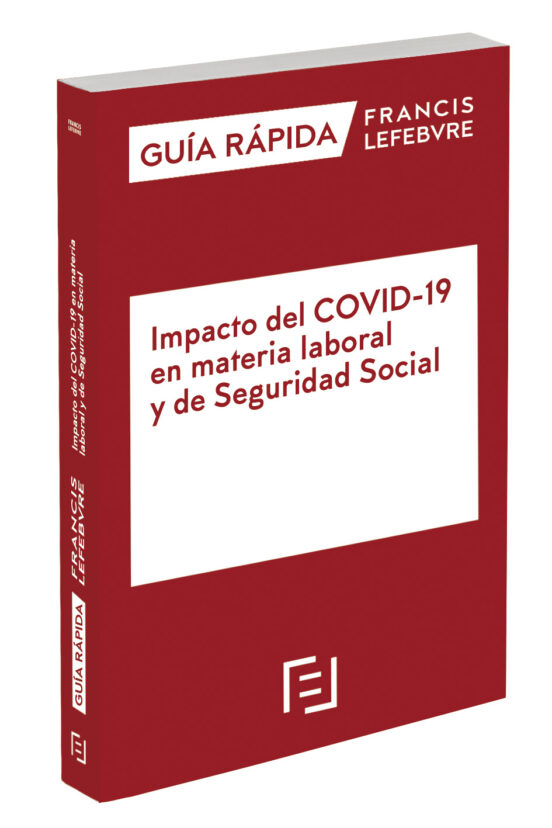 Guía Rápida: Impacto Del Covid-19 En Materia Laboral Y De Seguridad So
